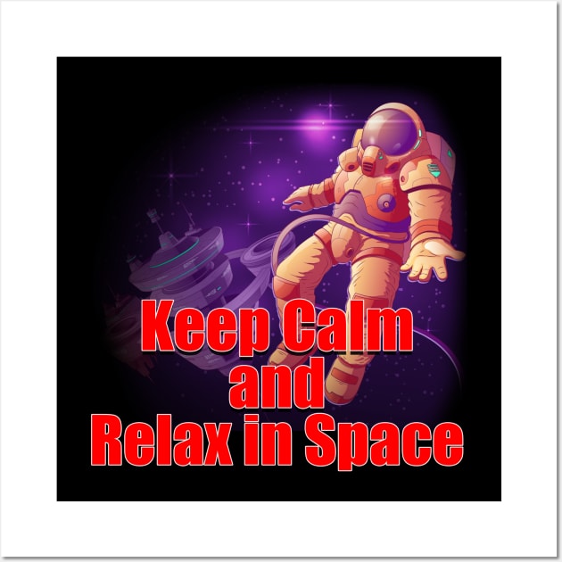 Keep calm and relax in space Wall Art by  Memosh Everything 